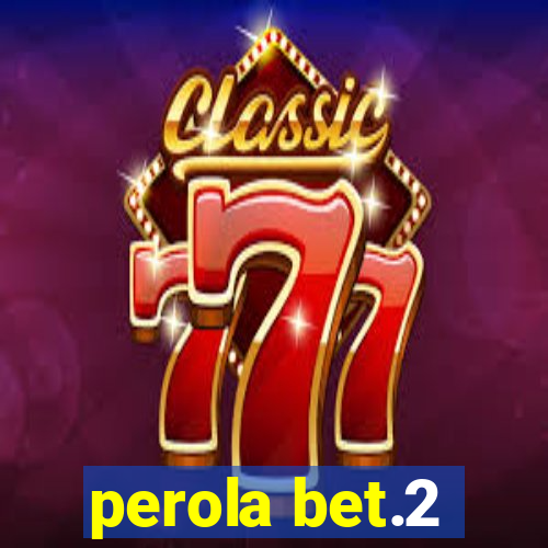 perola bet.2